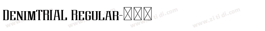 DenimTRIAL Regular字体转换 DenimTRIAL Regular字体转换